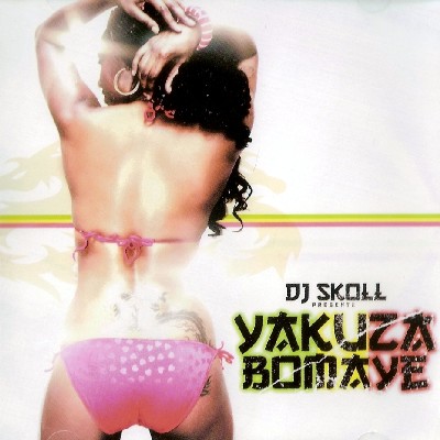DJ Skoll - Yakuza Bomaye (2009)