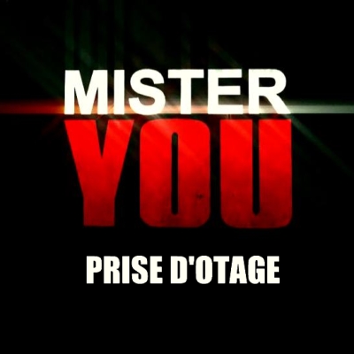Mister You - Prise D'otage (2009)