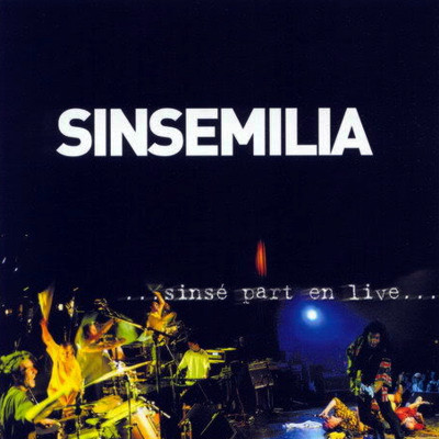 Sinsemilia - Sinse Part En Live... (2002)
