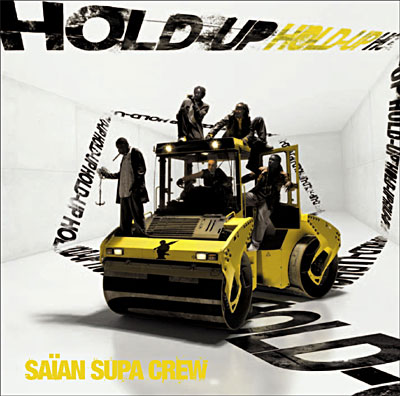 Saian Supa Crew - Hold-Up (2005)