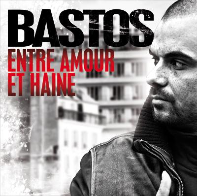 Bastos - Entre Amour Et Haine (2009)