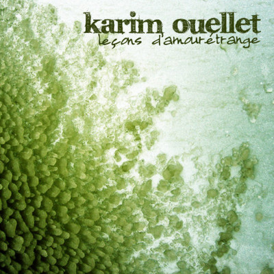 Karim Ouellet - Lecons D'amour Etrange (2009)