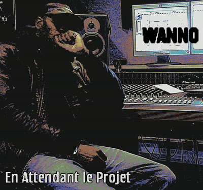 Wanno - En Attendant Le Projet (2009)