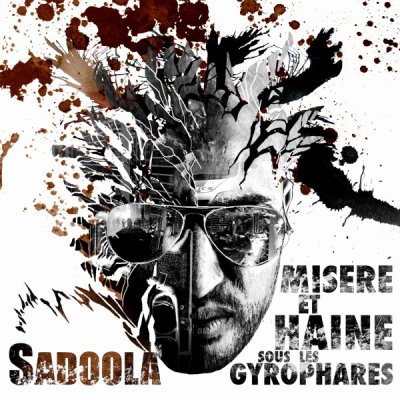Sadoola - Misere Et Haine Sous Les Gyrophares (2009)