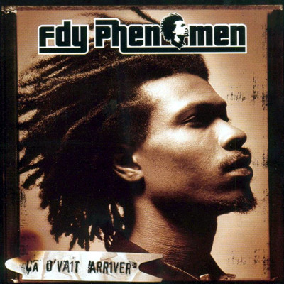 Fdy Phenomen - Ca D'vait Arriver (2002)