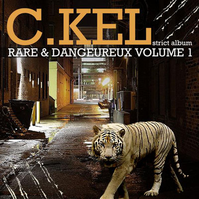 C.Kel - Rare & Dangeureux Vol. 1 (2010)