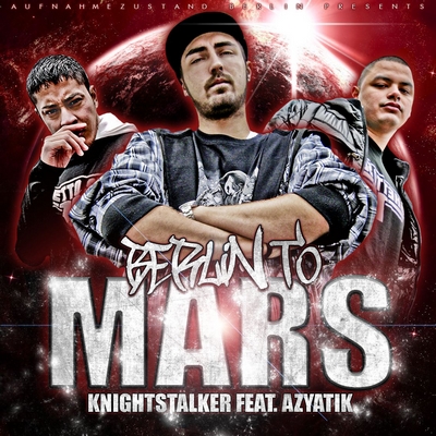 Knightstalker feat. Azyatik - Berlin To Mars (2010)