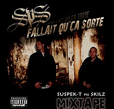Suspek-T & Skilz - Fallait Qu'ca Sorte (Mixtape) (2009)