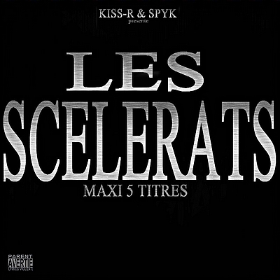 Kiss-R & Spyk - Les Scelerats (2010)