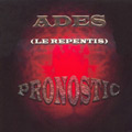 Ades (Le Repentis) - Pronostic (2003)
