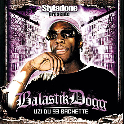 Balastik Dogg - Uzi Du 93 Gachette (2006) 
