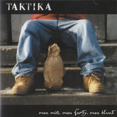 La Taktika - Mon Mic, Mon Forty, Mon Blunt (2001)