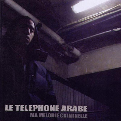 Le Telephone Arabe - Ma Melodie Criminelle (2004)