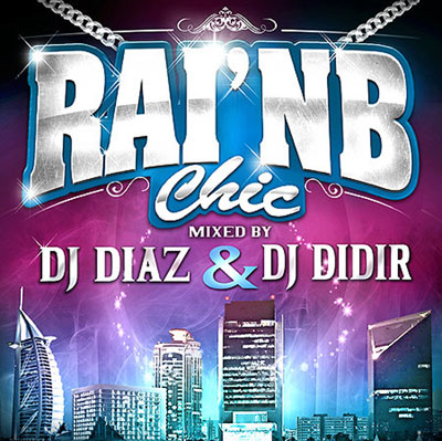 DJ Diaz & DJ Didir - Rai'nb Chic (2010)