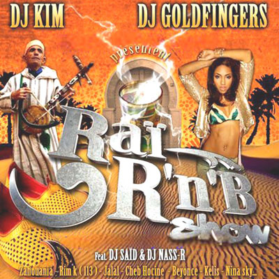 DJ Kim & DJ Goldfingers - Rai R'n'B Show (2009)