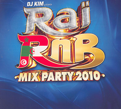 DJ Kim - Rai R'n'B Mix Party 2010 (2010)