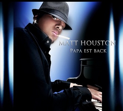 Matt Houston - Papa Est Back (2010)