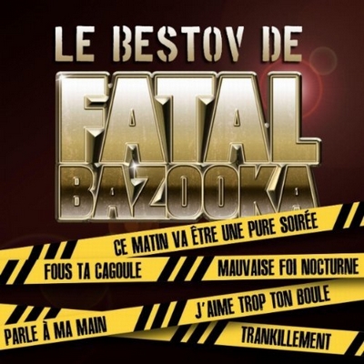 Fatal Bazooka - Le Bestov De Fatal Bazooka (2010)