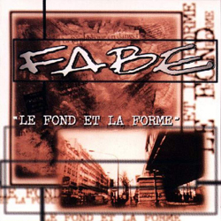 Fabe - Le Fond Et La Forme (1997)
