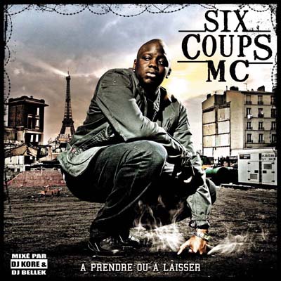 Six Coups MC - A Prendre Ou A Laisser (2007)
