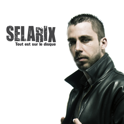 Selarix - Tout Est Sur Le Disque (2011)