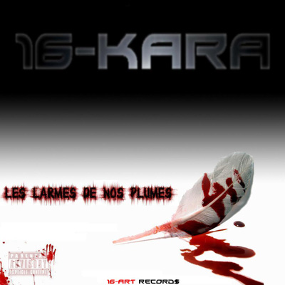 16 Kara - Les Larmes De Nos Plumes (2006)