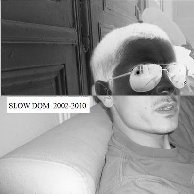 Slow Dom - 2002 - 2010 (2010)