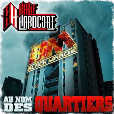 Kalif Hardcore - Au Nom Des Quartiers (2011)