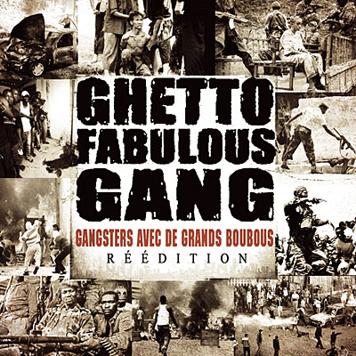 Ghetto Fabulous Gang - Gangsters Avec De Grands Boubous (Reissue) (2011)