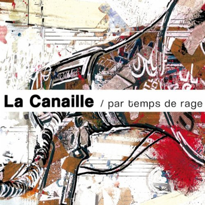 La Canaille - Par Temps De Rage (2011)