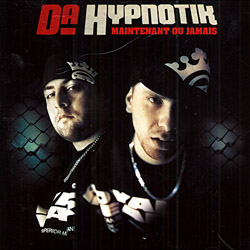 Da Hypnotik - Maintenant Ou Jamais (2004)