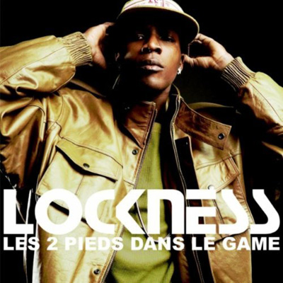 Lockness - Les 2 Pieds Dans Le Game (2011)
