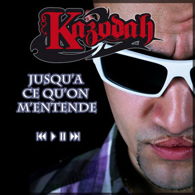 Kazodah - Jusqu'a Ce Qu'on M'entende (2011)