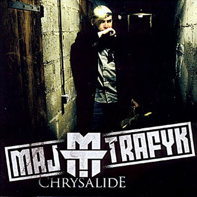 Maj Trafyk - Chrysalide (2007)