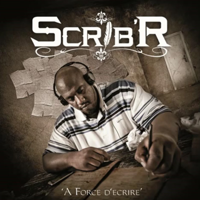 Scribr - A Force D'ecrire (2011)