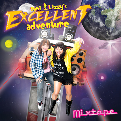 Dani & Lizzy - Dani & Lizzy's Excellent Adventure (Mixtape) (2011)