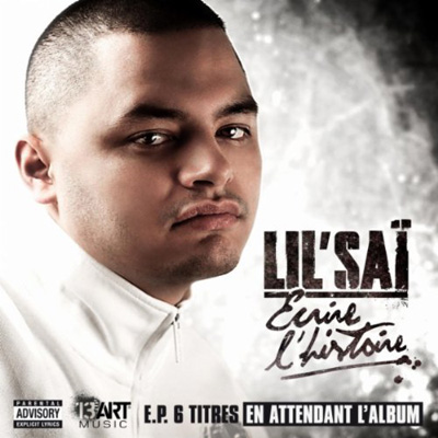 Lil' Sai - Ecrire L'histoire (EP) (2011)