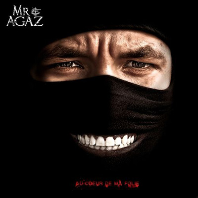 Mr Agaz - Au Coeur De Ma Folie (2011)