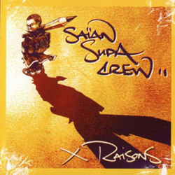 Saian Supa Crew - X Raisons (2001)