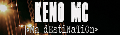 Keno MC - Ma Destination