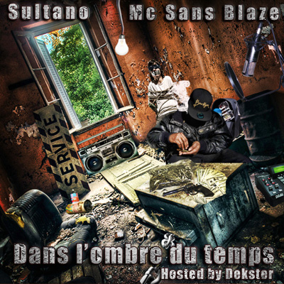 Sultano & MC Sans Blaze - Dans L'ombre Du Temps (2011)