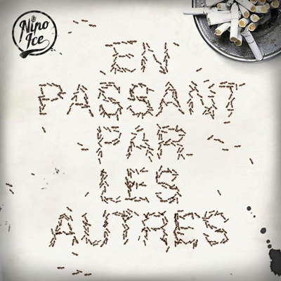 Nino Ice - En Passant Par Les Autres (2012)