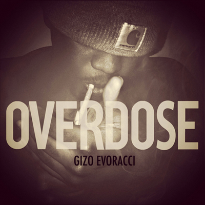 Gizo Evoracci - Overdose (2012)