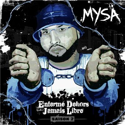 Mysa - Enferme Dehors Jamais Libre Saison 2 (2012)