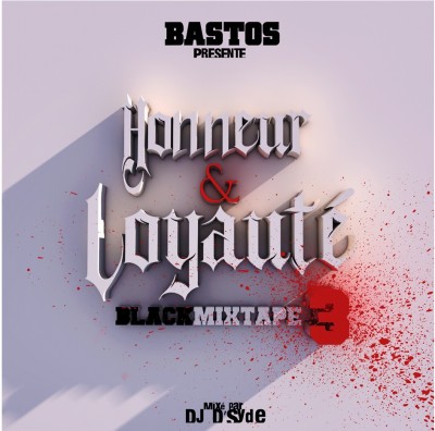 Bastos - Honneur & Loyaute (Black Mixtape Vol. 3) (2012)