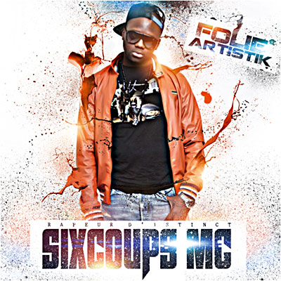 Six Coups MC - Folie Artistik (2012) 