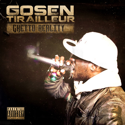 Gosen Tirailleur - Ghetto Reality (2012)