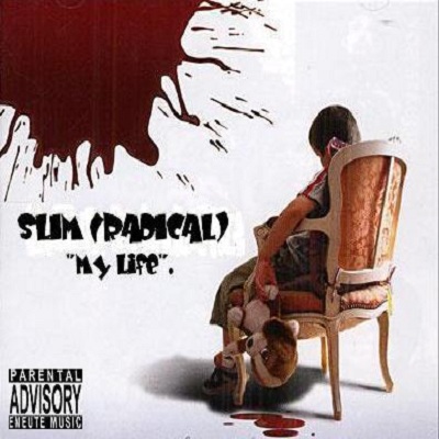 Slim (Radical) - My Life (2008)