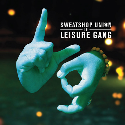 Sweatshop Union - Sweatshop Union Is The Leisure Gang (EP) (2012)