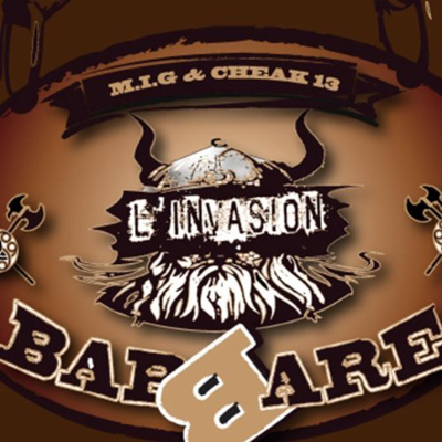 M.I.G. & Cheak 13 - L'invasion Barbare (2012) 